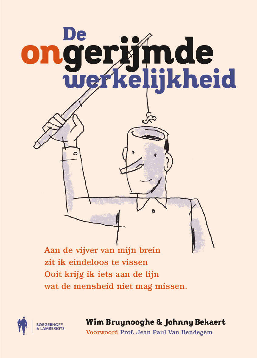 De ongerijmde werkelijkheid door Wim Bruynooghe en Johnny Bekaert