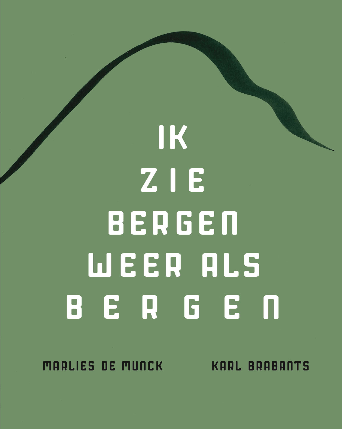 Ik zie bergen weer als bergen door Marlies De Munck en Karl Brabants