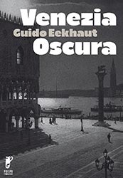 Venezia Oscura is Een kat-en-muisspel in het schemerige decor van het obscure naoorlogse Venetië.